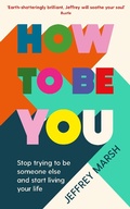 Cover: How to Be You - Souvenir Press Ltd