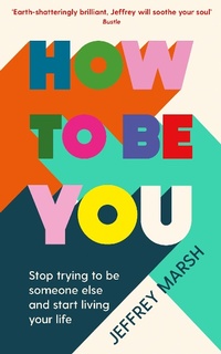Enlarge image Cover: How to Be You - Souvenir Press Ltd