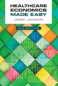 Cover: Healthcare Economics Made Easy, third edition - Scion Publishing