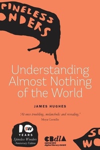 Enlarge image Cover: Understanding Almost Nothing of the World - Spineless Wonders