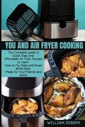 Cover: You and Air Fryer Cooking - WILLIAM JOSEPH