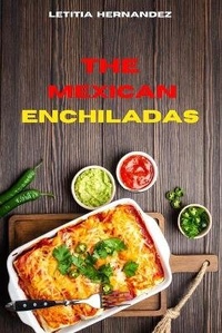 Abbildung von: Mexican Enchiladas - Letitia Hernandez