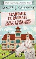 Cover: Academic Curveball - Es trifft einen immer anders, als man denkt - Next Chapter Circle