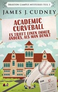 Cover: Academic Curveball - Es trifft einen immer anders, als man denkt - Next Chapter Circle