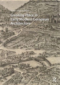 Enlarge image Cover: Creating Place in Early Modern European Architecture - Amsterdam University Press