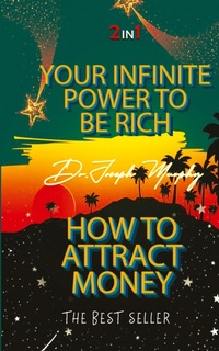 Abbildung von: Your Infinite Power to be Rich & How to Attract Money - Delhi Open Books