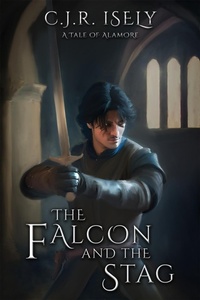 Enlarge image Cover: The Falcon and The Stag - C. J. R. Isely