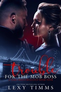 Cover: Trouble For The Mob Boss - Dark Shadow Publishing