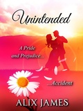 Cover: Unintended: A Pride & Prejudice Accident (Sweet & Sassy, #4) - Winsome Wit Publishing
