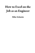 Cover: How to Excel on the Job as an Engineer - Mike Schmitz