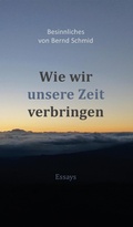 Cover: Wie wir unsere Zeit verbringen - tredition