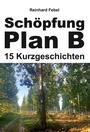 Cover: Sch&ouml;pfung Plan B - tredition