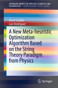 Enlarge image Cover: A New Meta-heuristic Optimization Algorithm Based on the String Theory Paradigm from Physics - Springer