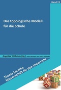 Cover: Das topologische Modell f&uuml;r die Schule - Schneider bei wbv