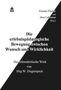 Cover: Die erlebnisp&auml;dagogische Bewegung zwischen Wunsch und Wirklichkeit - Schneider bei wbv