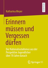 Abbildung von: Erinnern müssen und Vergessen dürfen - Springer VS