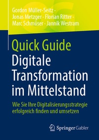 Abbildung von: Quick Guide Digitale Transformation im Mittelstand - Springer Gabler