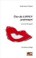 Cover: &Uuml;ber die Lippen gesprungen - Verein zur F&ouml;rderung des Literaturschaffens und des kulturellen Austauschs zwischen Deutschen und Polen e.V.