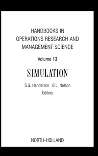 Enlarge image Cover: Handbooks in Operations Research and Management Science: Simulation: Volume 13 - North-Holland