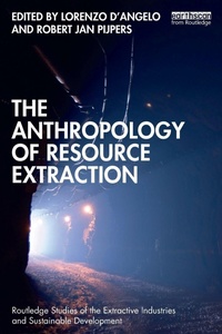 Enlarge image Cover: The Anthropology of Resource Extraction - Routledge