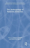 Cover: The Anthropology of Resource Extraction - Routledge