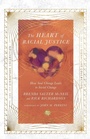 Cover: The Heart of Racial Justice - How Soul Change Leads to Social Change - Inter-Varsity Press,US