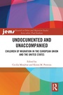 Cover: Undocumented and Unaccompanied - Routledge
