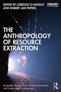 Abbildung von: The Anthropology of Resource Extraction - Routledge