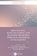 Cover: Reinventing Manufacturing and Business Processes Through Artificial Intelligence - CRC Press