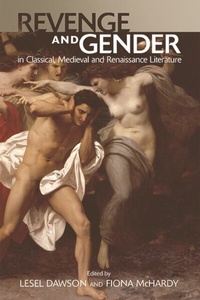 Enlarge image Cover: Revenge and Gender in Classical, Medieval, and Renaissance Literature - Edinburgh University Press