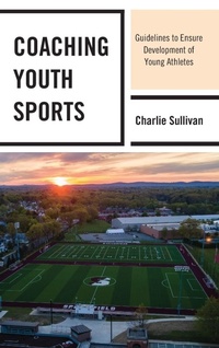 Abbildung von: Coaching Youth Sports - Rowman & Littlefield Publishers