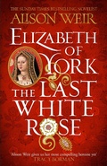 Cover: Elizabeth of York: The Last White Rose - Headline Review