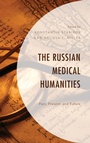Cover: The Russian Medical Humanities - Lexington Books