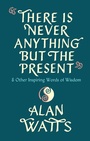 Cover: There Is Never Anything But The Present - Ebury Digital