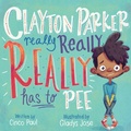 Cover: Clayton Parker Really Really REALLY Has to Pee - Abrams Books for Young Readers
