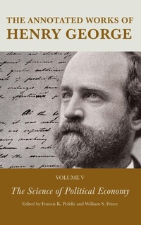 Enlarge image Cover: The Annotated Works of Henry George - Fairleigh Dickinson University Press