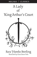 Cover: A Lady of King Arthur's Court - Megara Publishing, Inc.
