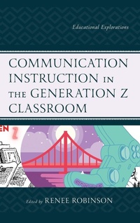 Enlarge image Cover: Communication Instruction in the Generation Z Classroom - Lexington Books