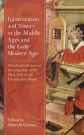 Cover: Incarceration and Slavery in the Middle Ages and the Early Modern Age - Lexington Books