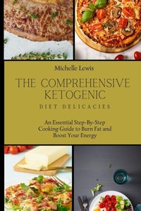 Enlarge image Cover: The Comprehensive Ketogenic Diet Delicacies - Michelle Lewis