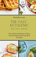Cover: The Fast Ketogenic Diet Recipe Book - Michelle Lewis