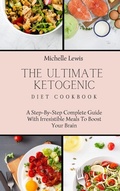Cover: The Ultimate Ketogenic Diet Cookbook - Michelle Lewis