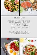 Cover: The Complete Ketogenic Cooking Guide - Michelle Lewis