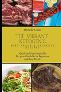 Cover: The Vibrant Ketogenic Diet Snack & Desserts Recipes - Michelle Lewis