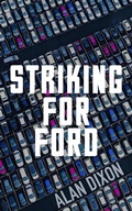 Cover: Striking For Ford - Clink Street Publishing