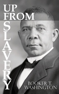 Abbildung von: Up From Slavery by Booker T. Washington - Infinity