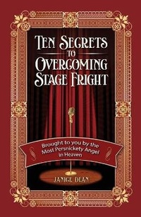 Enlarge image Cover: Ten Secrets to Overcoming Stage Fright - Janice Dean
