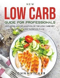 Enlarge image Cover: New Low Carb Guide for Professionals - Johnny Carr