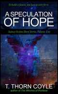 Cover: A Speculation of Hope (Science Fiction Short Stories, #2) - Science Fiction Short Stories
