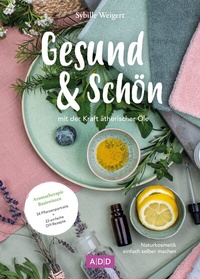 Abbildung von: Gesund & Schön - Akademie der Düfte